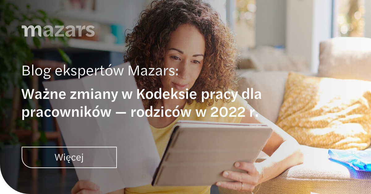 Zmiany W Kodeksie Pracy Dla Rodziców W 2022 R Eksperci Mazars 4577